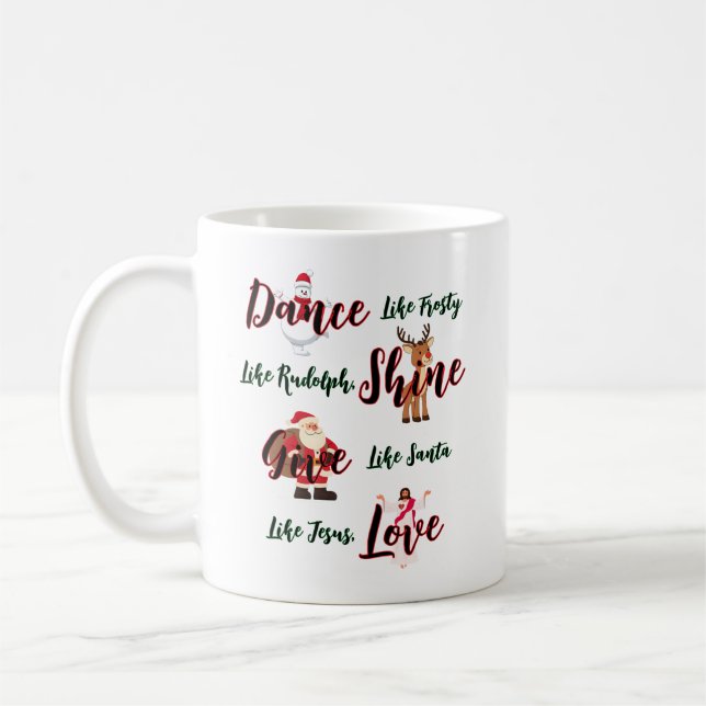 Dance Like Frosty Love Like Jesus Mug (Left)