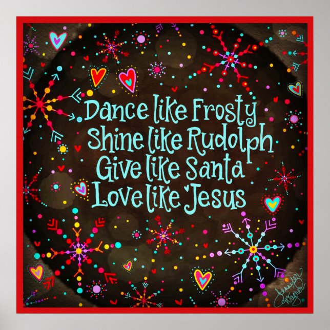 Dance like Frosty...Love like Jesus Poster (Front)