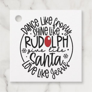 Dance Like Frosty Shine like Rudolph Christmas Favour Tags