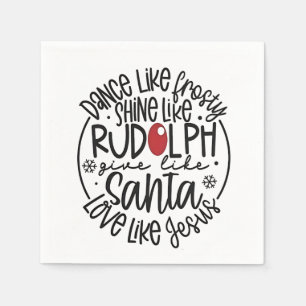 Dance Like Frosty Shine like Rudolph Christmas Napkin
