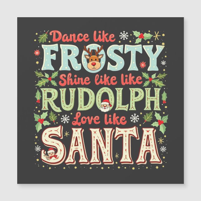 Dance Like Frosty Shine Like Rudolph Love  (Front)