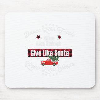 Dance Like Frosty Shine Like Rudolph Love Like Jes Mouse Mat