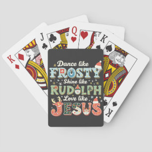 Dance Like Frosty Shine Like Rudolph Love Like   Playing Cards