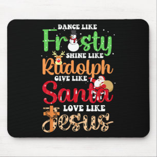Dance Like Frosty Shine Rudolph Give Santa Love Je Mouse Mat