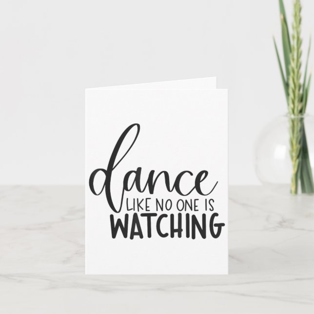 Dance Like Is Watching Insrational Motivational  Card (Front)