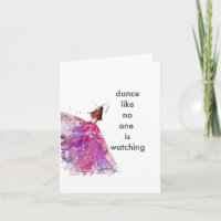 Dance Like No One is Watching Card