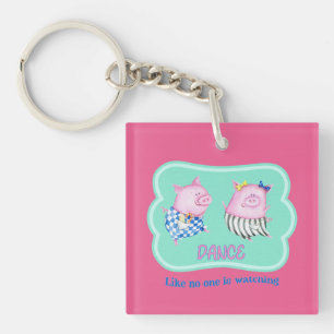 Dance Like No One is Watching Custom Dancing Pigs  Key Ring