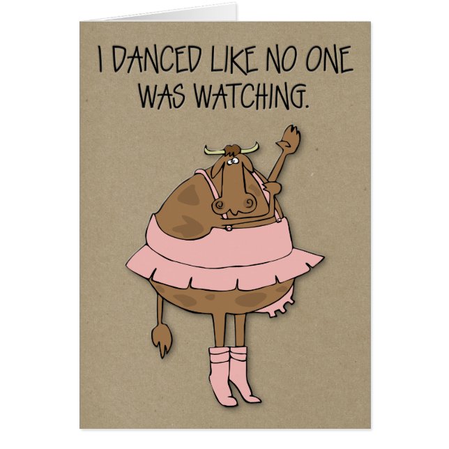 Dance Like No One Is Watching Funny Cow-Themed (Front)