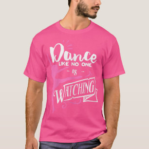 Dance Like No One Is Watching Girls Kids Ballroom  T-Shirt