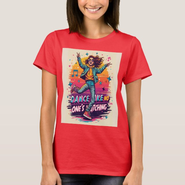 Dance Like No One is Watching - Joyful and Free Sp T-Shirt (Front)