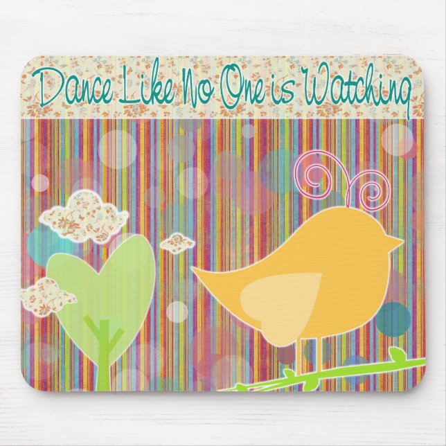 Dance Like No One is Watching Little Bird Mouse Mat (Front)