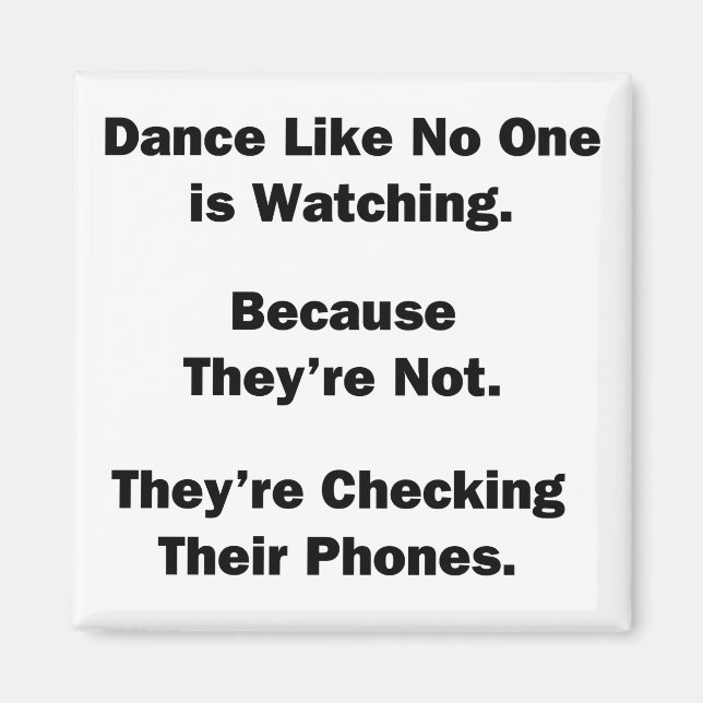Dance Like No One is Watching Magnet (Front)