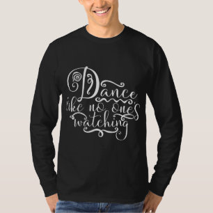 Dance Like No Ones Watching Dancing Bears T-Shirt