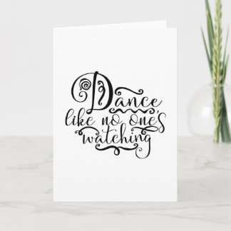 Dance Like No Ones Watching Dancing Queen Card