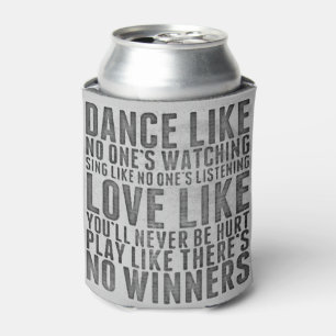Dance Like No One's Watching Grunge Quote Can Cooler
