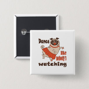 Dance like nobody is watching girly Pug Dog 15 Cm Square Badge