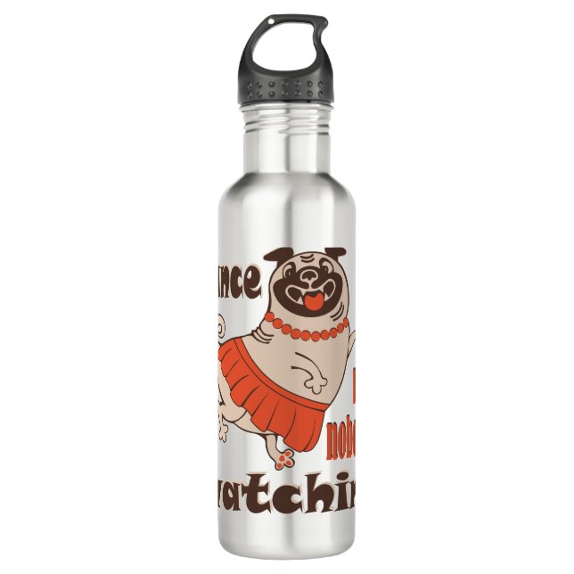Dance like nobody is watching girly Pug Dog 710 Ml Water Bottle (Front)
