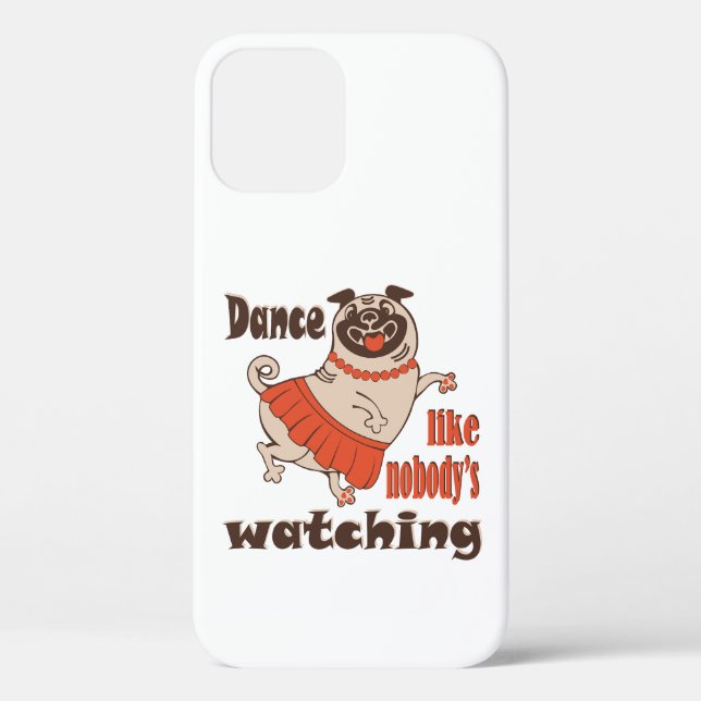 Dance like nobody is watching girly Pug Dog Case-Mate iPhone Case (Back)
