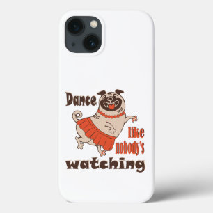 Dance like nobody is watching girly Pug Dog iPhone 13 Case