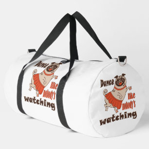 Dance like nobody is watching girly Pug Dog Duffle Bag