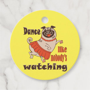 Dance like nobody is watching girly Pug Dog Favour Tags