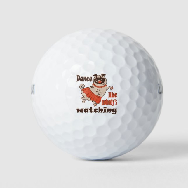 Dance like nobody is watching girly Pug Dog Golf Balls (Front)