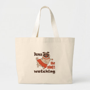 Dance like nobody is watching girly Pug Dog Large Tote Bag