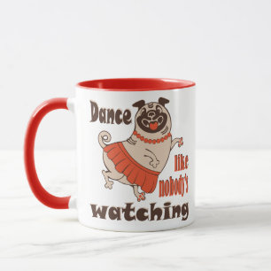 Dance like nobody is watching girly Pug Dog Mug