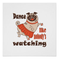 Dance like nobody is watching girly Pug Dog