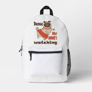 Dance like nobody is watching girly Pug Dog Printed Backpack