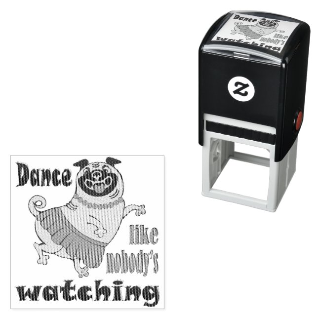 Dance like nobody is watching girly Pug Dog Self-inking Stamp (In Situ)