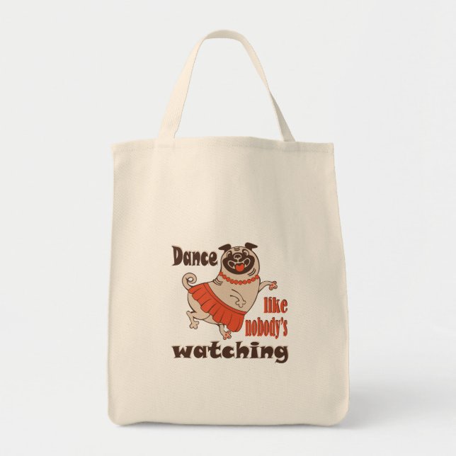 Dance like nobody is watching girly Pug Dog Tote Bag (Front)