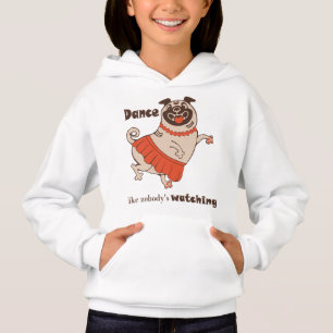 Dance like nobody is watching Pug Girl