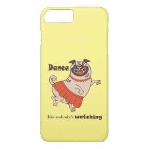 Dance like nobody is watching Pug Girl iPhone 8 Plus/7 Plus Case