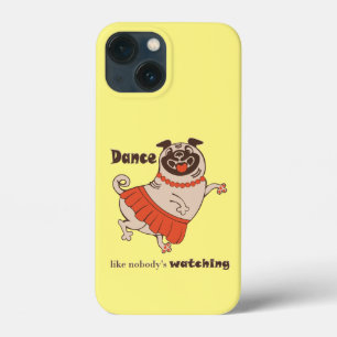 Dance like nobody is watching Pug Girl  iPhone 13 Mini Case
