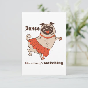 Dance like nobody is watching Pug Girl   Thank You Card