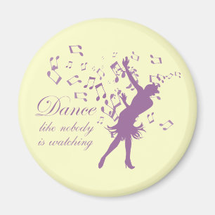 Dance like nobody is watching refrigerator magnet