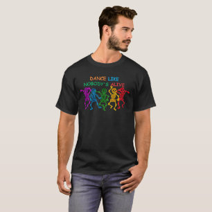 Dance Like Nobodys Alive Funny Dancing Skeletons T T-Shirt