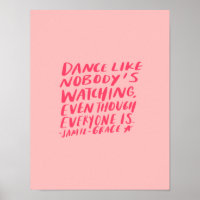 dance like nobody's watching, even though everyone