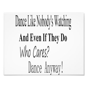 Dance Like Nobody's Watching Photo Print