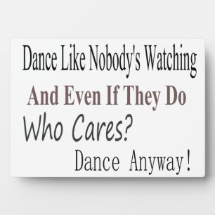 Dance Like Nobody's Watching Plaque