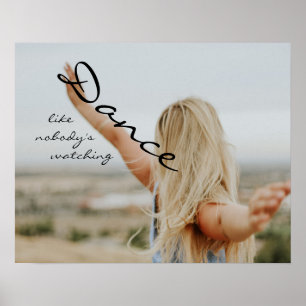 Dance like nobody's watching poster