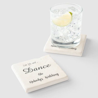 Dance like nobody's watching stone coaster