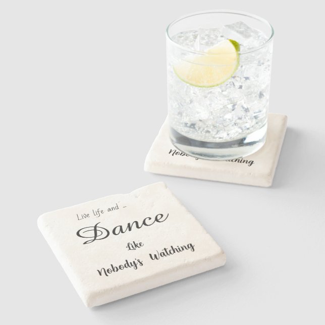 Dance like nobody's watching stone coaster (Side)
