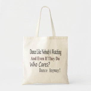 Dance Like Nobody's Watching Tote Bag