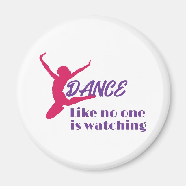 Dance Like Noone Is Watching Magnet (Front)