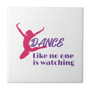 Dance Like Noone Is Watching Tile