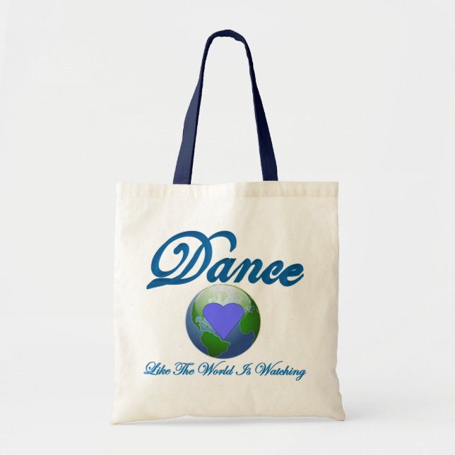 Dance Like The World Is Watching Tote Bag (Front)