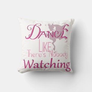 DANCE Like There's NoBody Watching GOAT Cushion