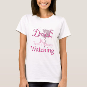 DANCE Like There's NoBody Watching GOAT T-Shirt